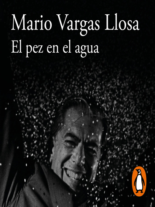 Title details for El pez en el agua by Mario Vargas Llosa - Available